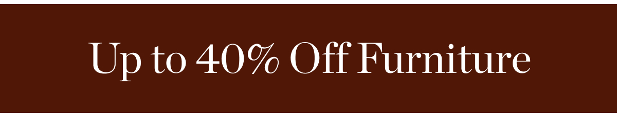 Up to 50% Off Furniture