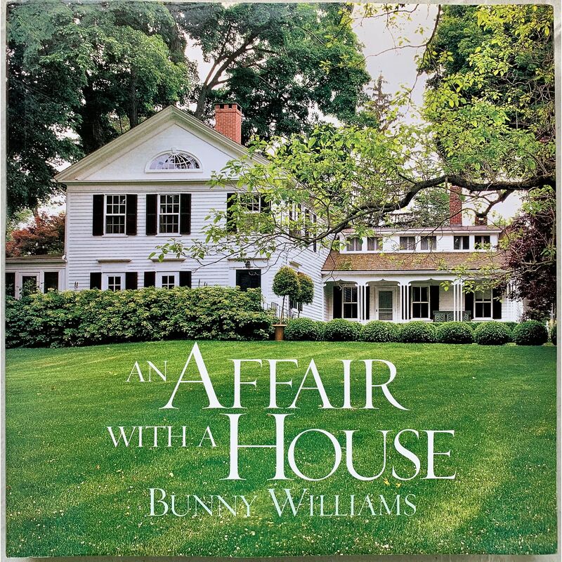 Bunny Williams' An Affair with a House