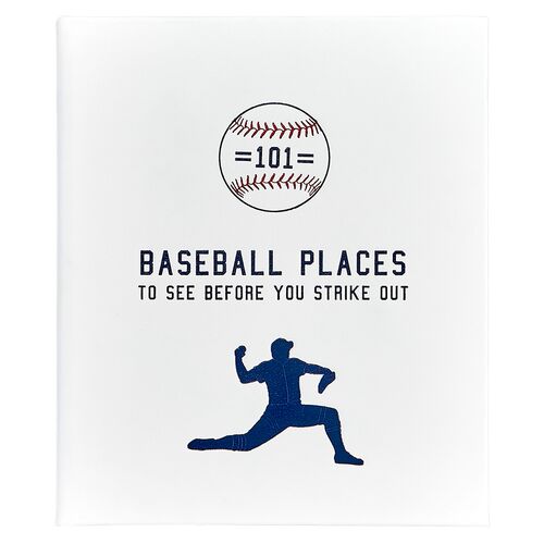 101 Baseball Places To See Before You Strike Out~P111113741